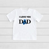 I love Dad Tshirt & Bodysuit
